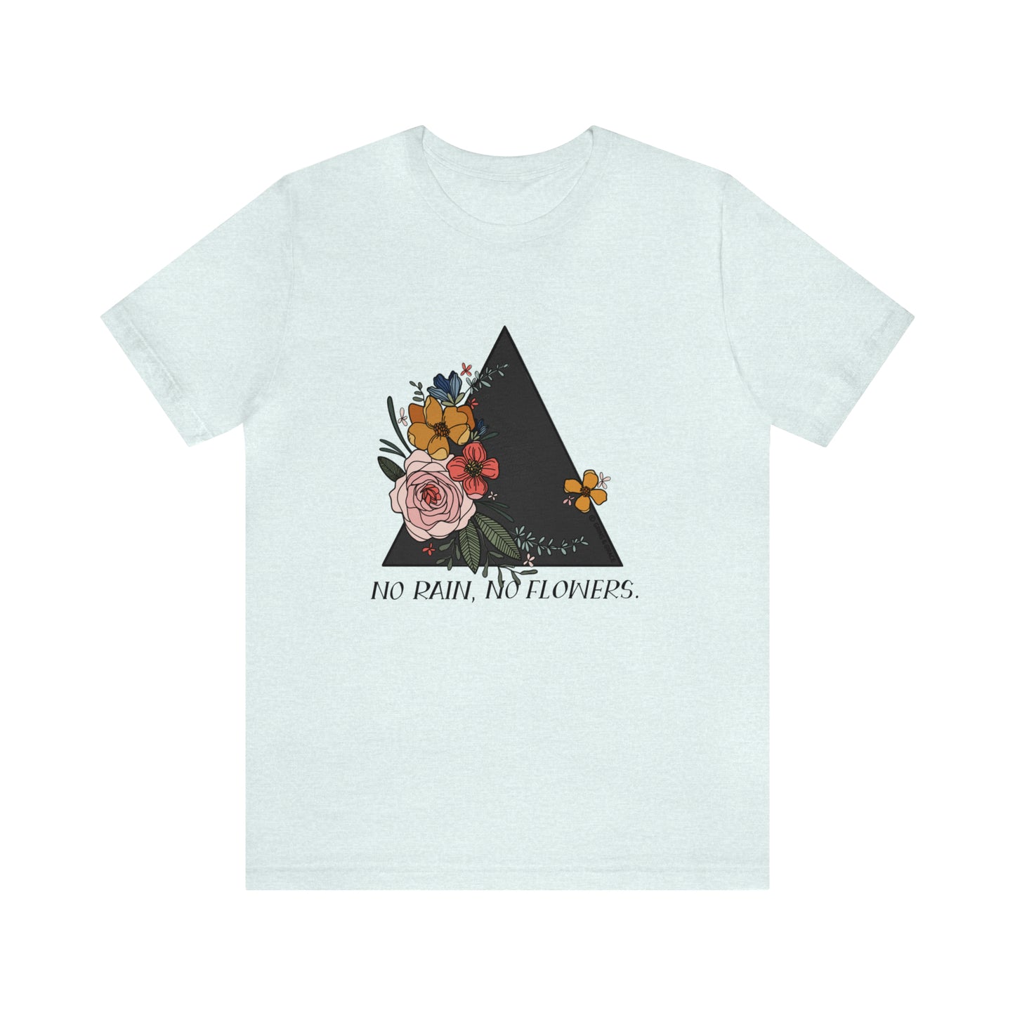 'NO RAIN, NO FLOWERS' WOMENS T-SHIRT | FULL COLOR INK