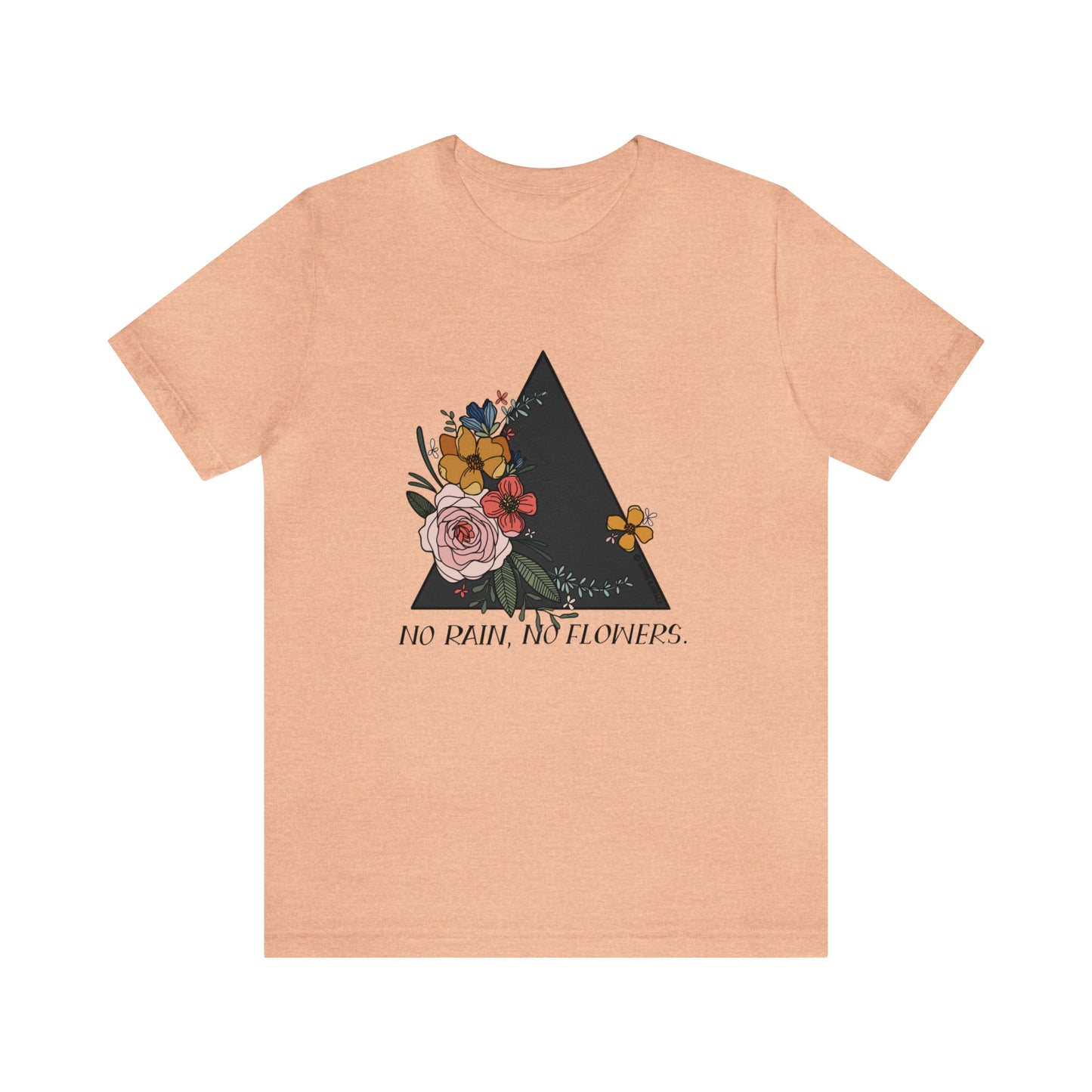 'NO RAIN, NO FLOWERS' WOMENS T-SHIRT | FULL COLOR INK