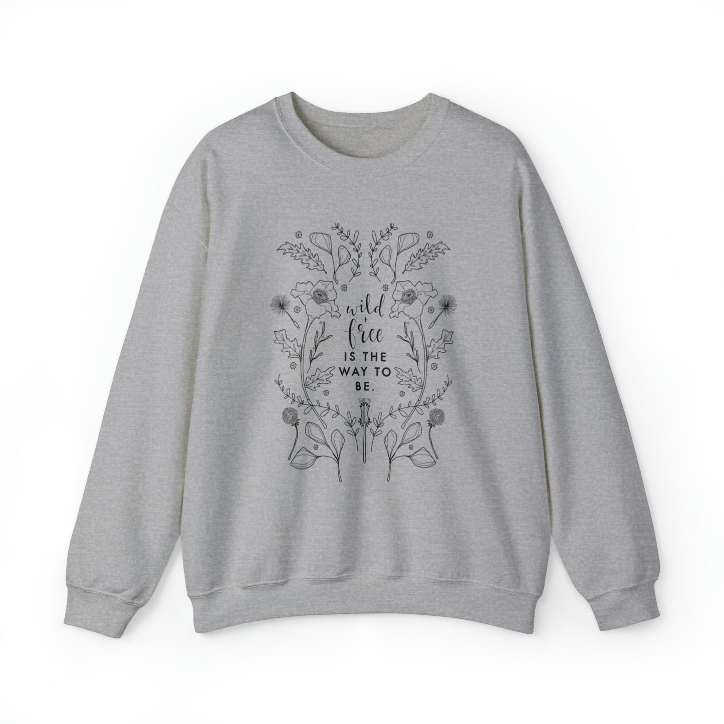 'WILD + FREE IS THE WAY TO BE' WOMENS SWEATSHIRT