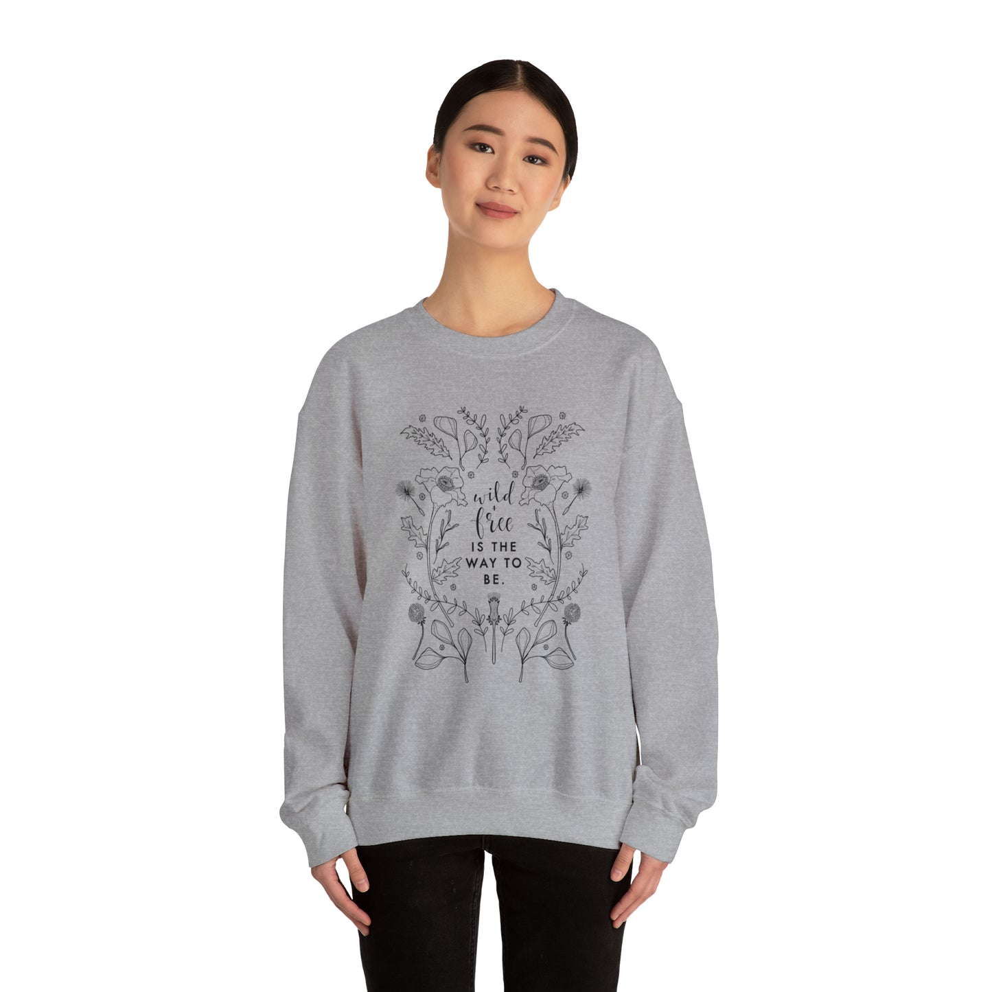 'WILD + FREE IS THE WAY TO BE' WOMENS SWEATSHIRT