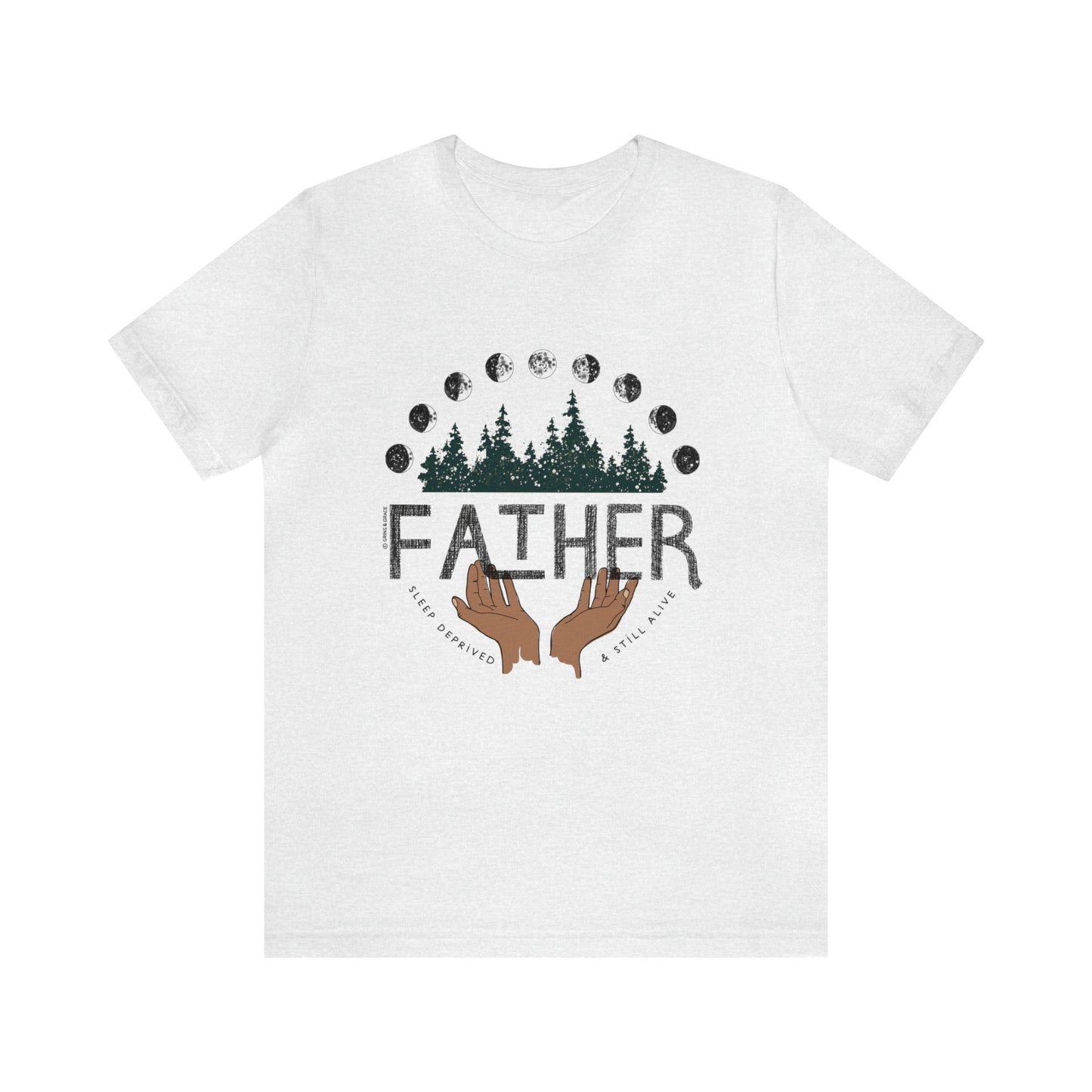 'FATHER: SLEEP DEPRIVED + STILL ALIVE' DAD T-SHIRT | FULL COLOR INK