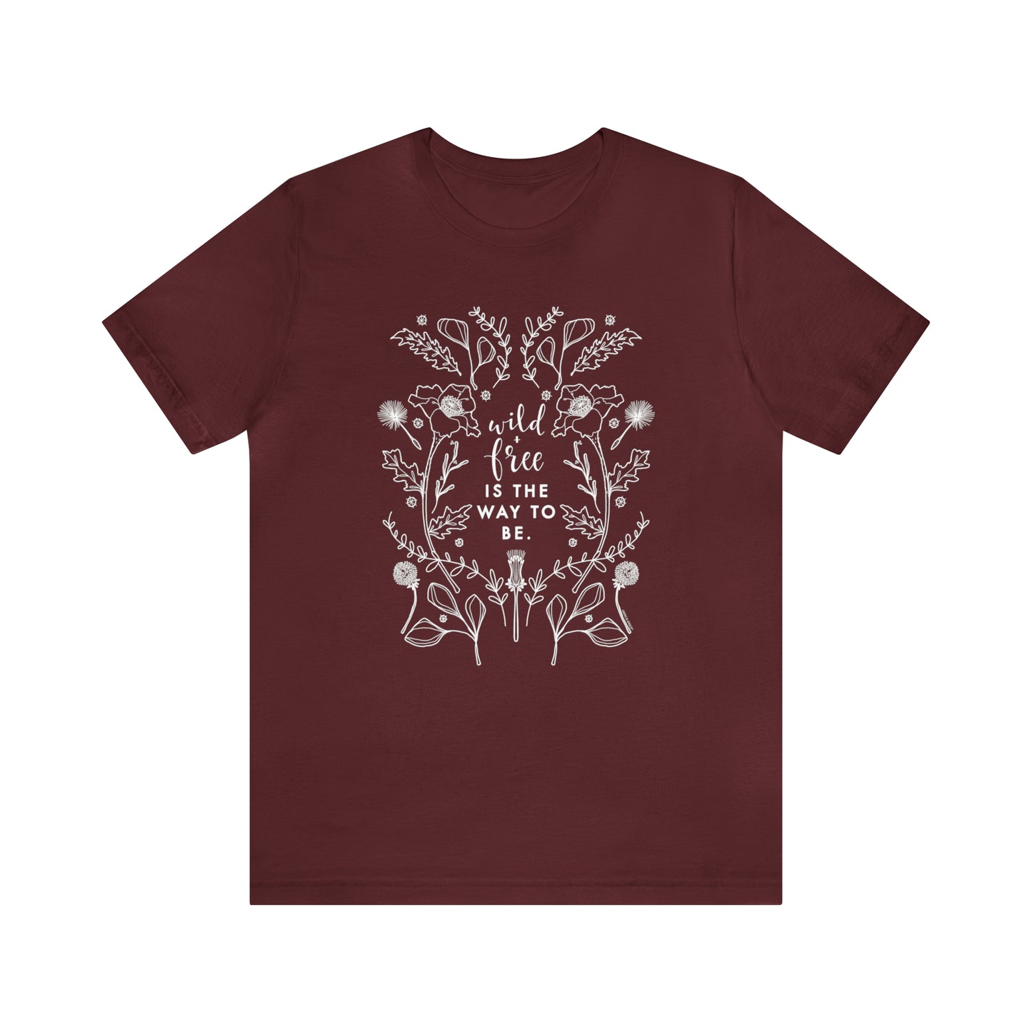 'WILD + FREE IS THE WAY TO BE' WOMENS T-SHIRT