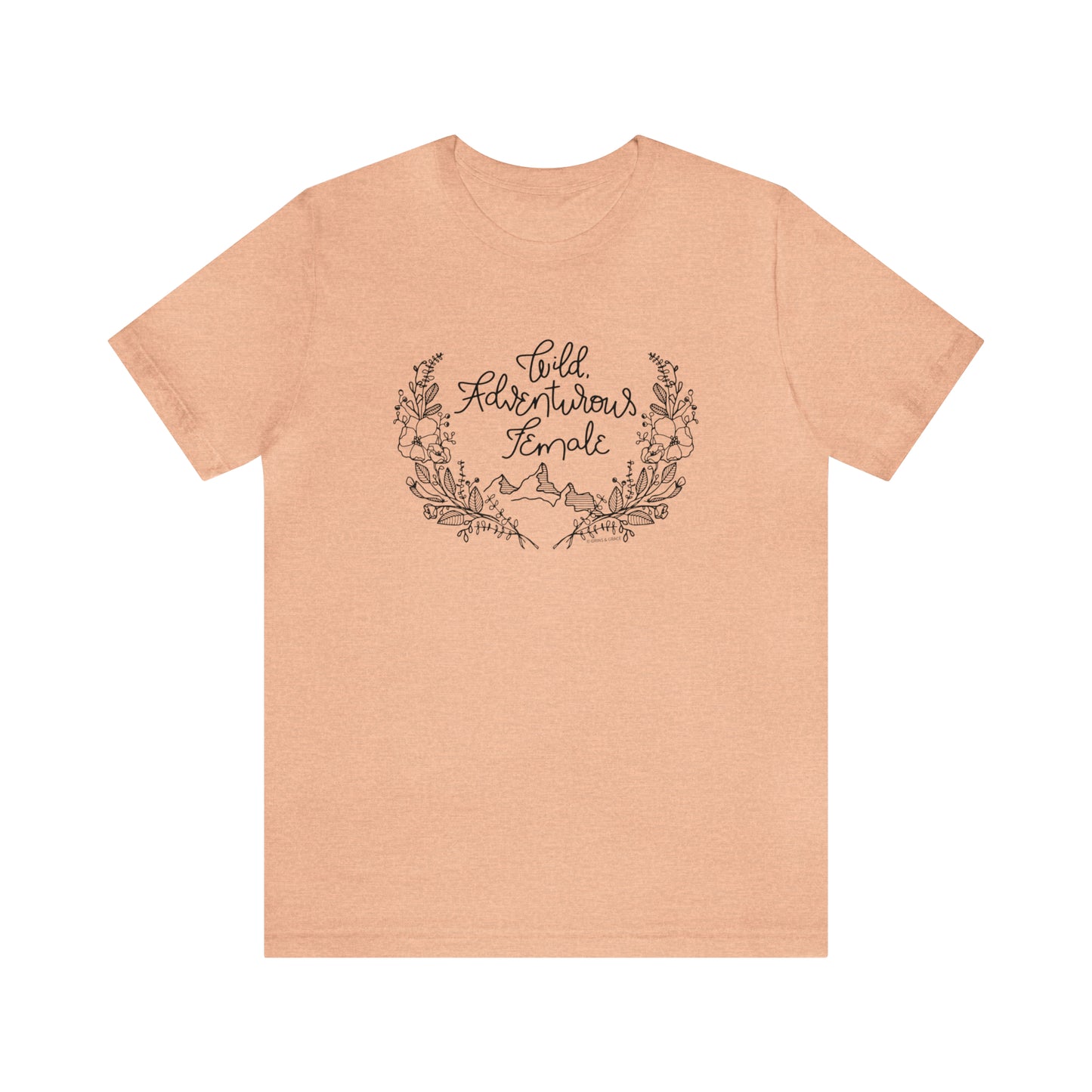'WILD ADVENTUROUS FEMALE' WOMENS T-SHIRT