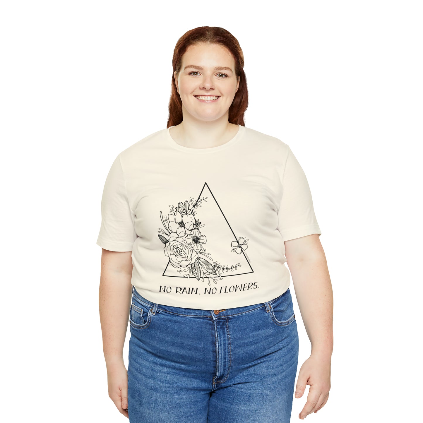 'NO RAIN, NO FLOWERS' WOMENS T-SHIRT