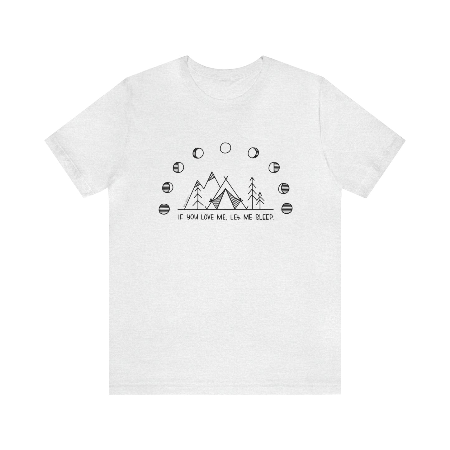 'IF YOU LOVE ME, LET ME SLEEP' WOMENS T-SHIRT