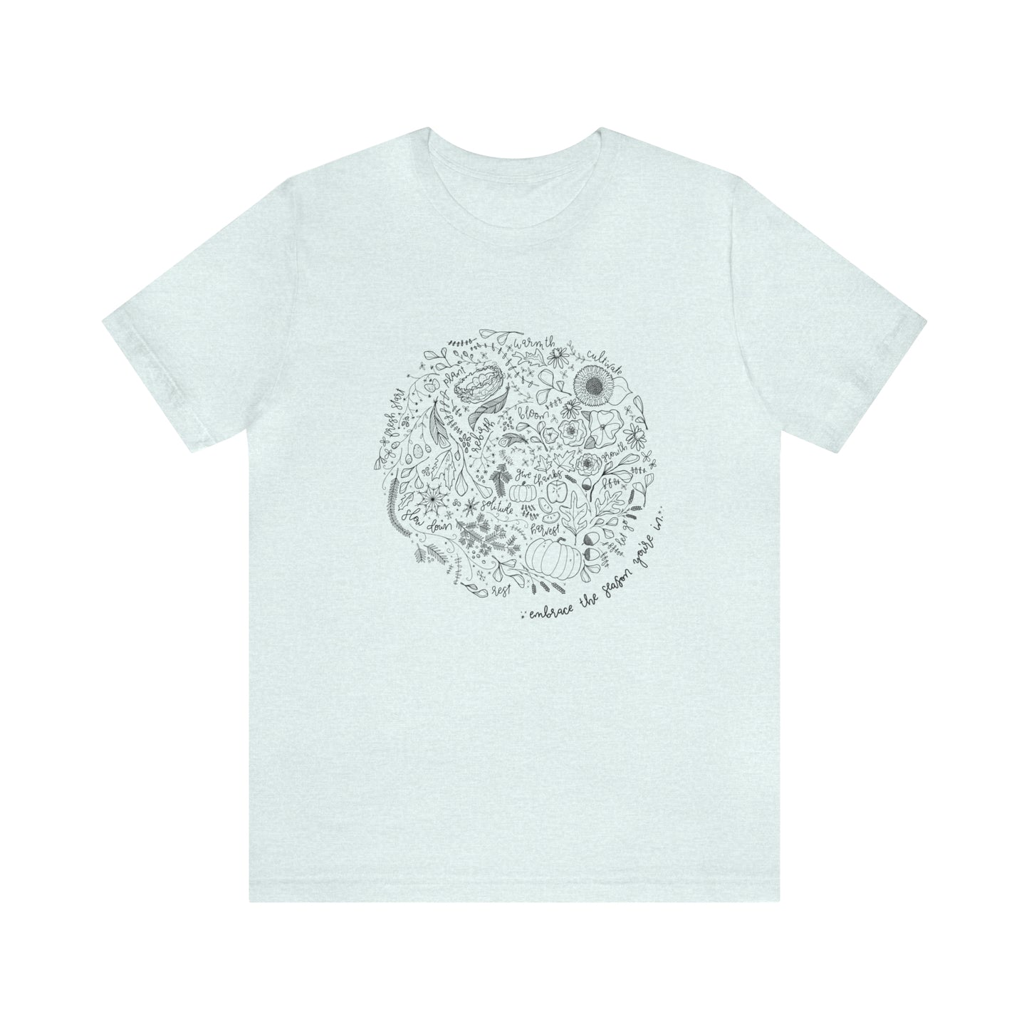 'EMBRACE THE SEASON YOU'RE IN' WOMENS T-SHIRT