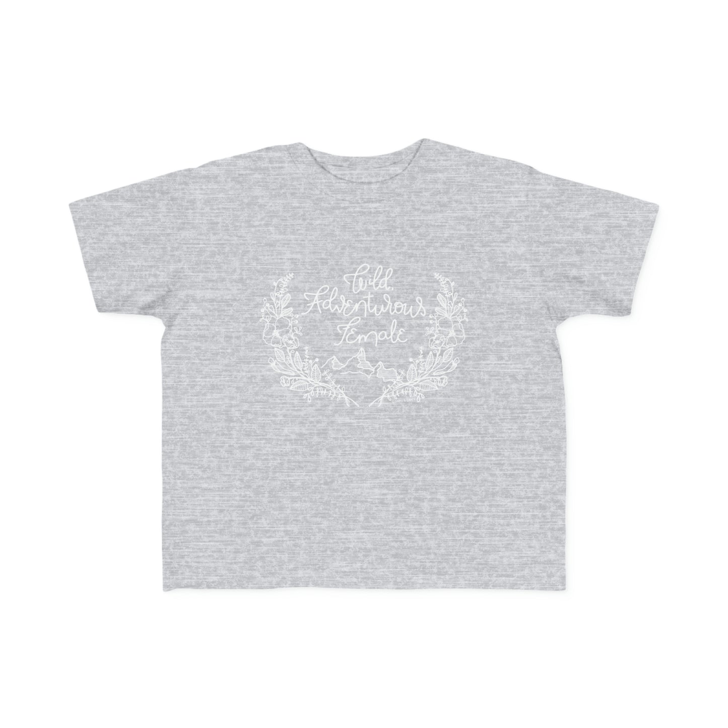'WILD DVENTUROUS FEMALE' TODDLER T-SHIRT