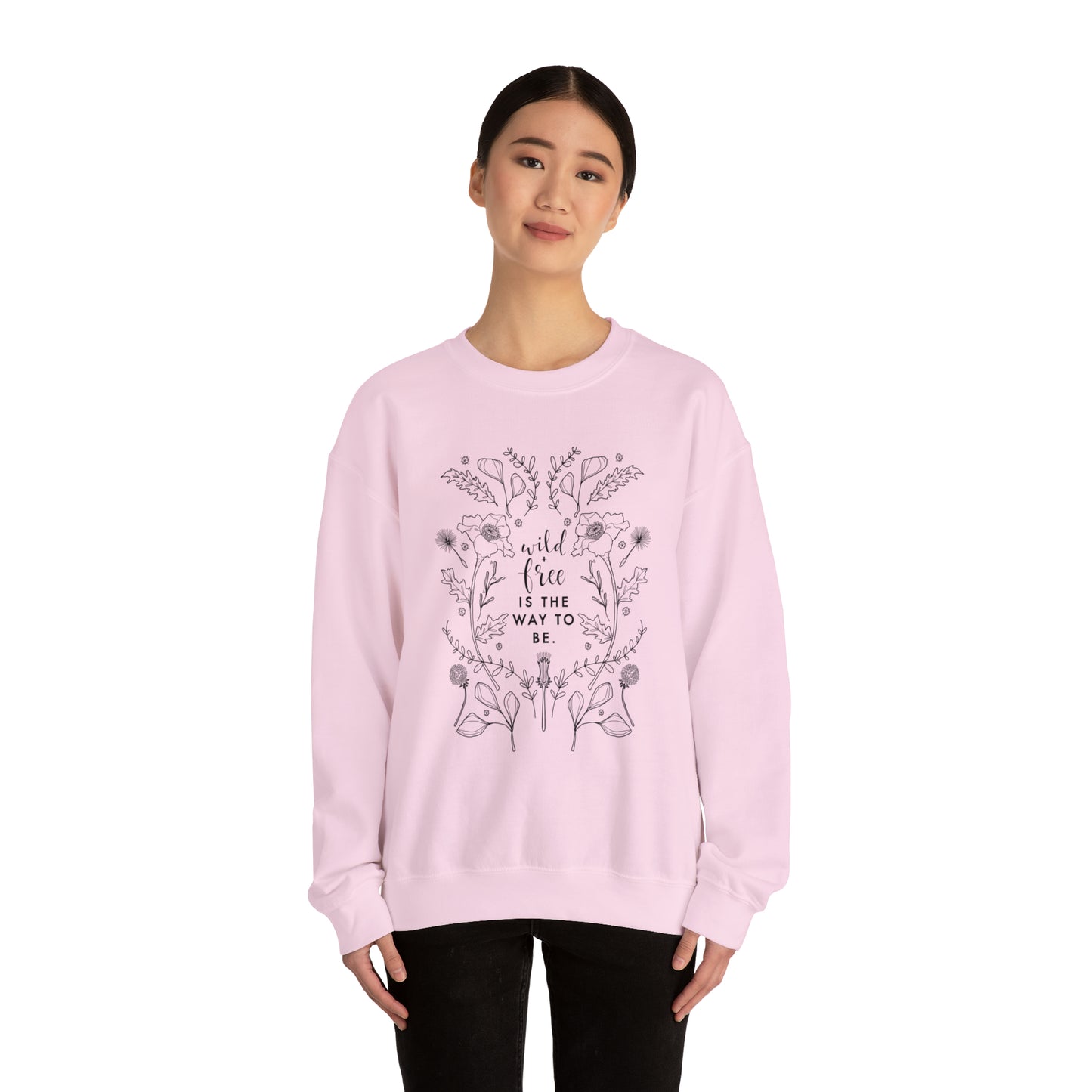 'WILD + FREE IS THE WAY TO BE' WOMENS SWEATSHIRT