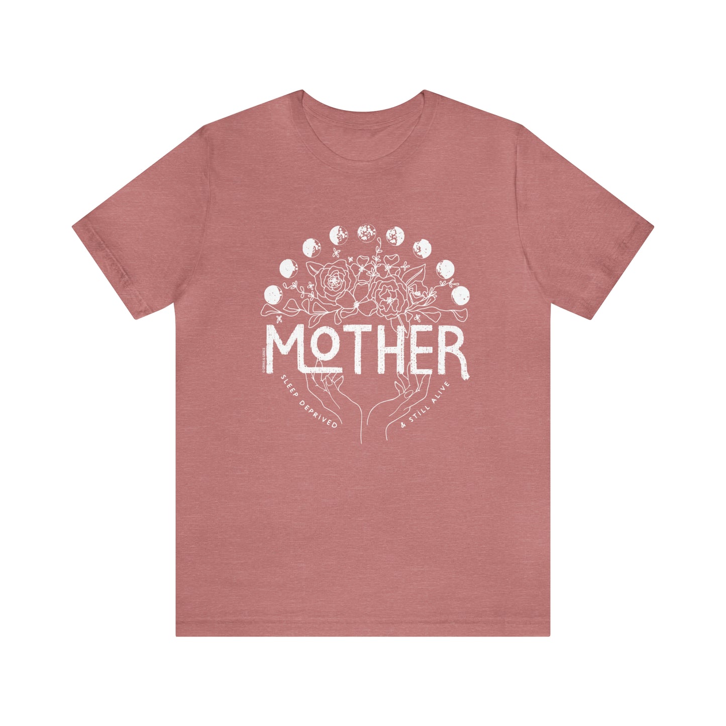 'MOTHER: SLEEP DEPRIVED + STILL ALIVE' MOM T-SHIRT