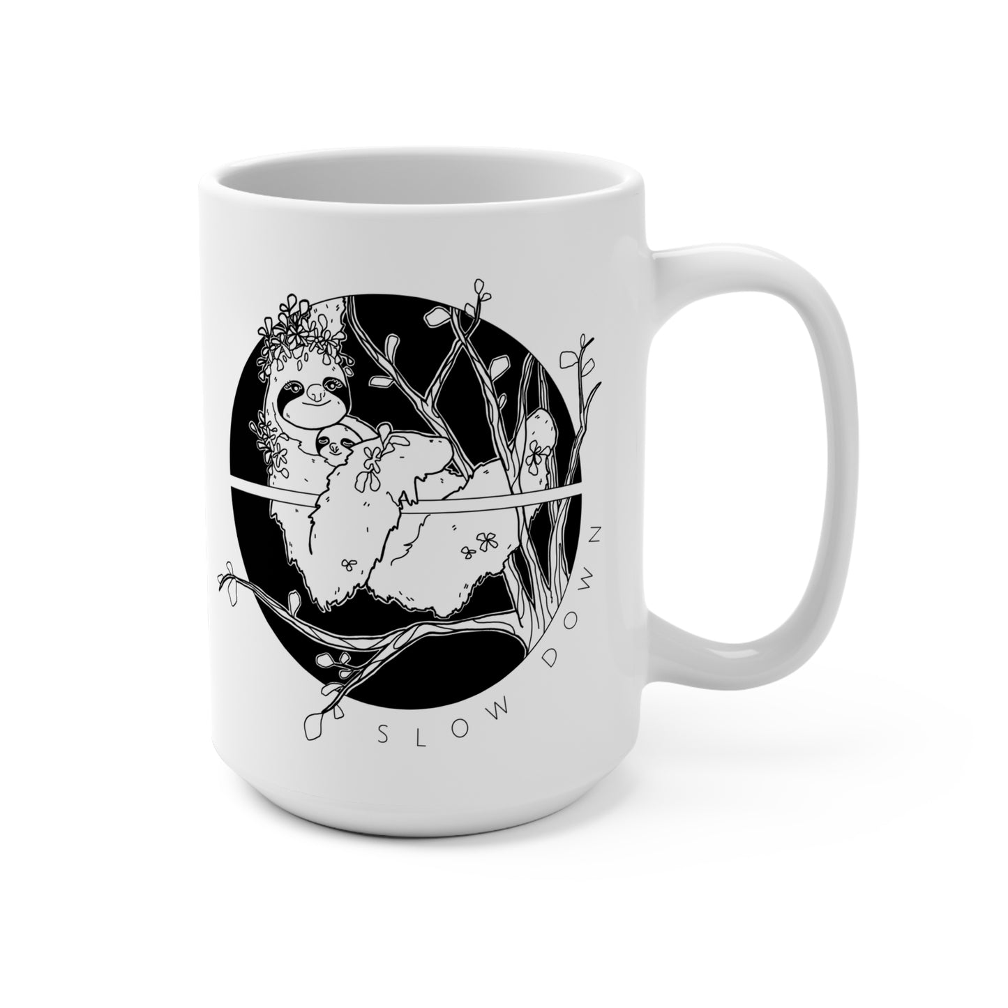 'SLOW DOWN, MAMA SLOTH' 15 OZ COFFEE MUG