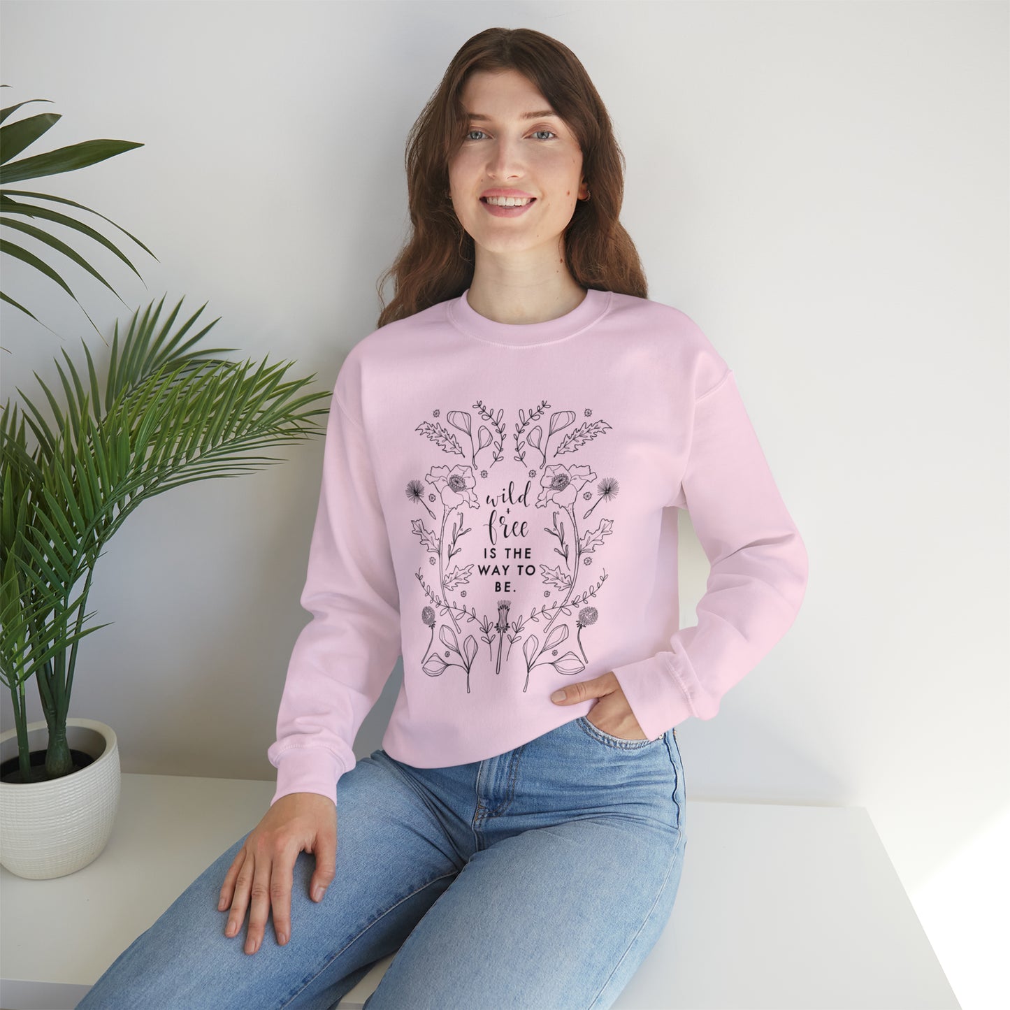 'WILD + FREE IS THE WAY TO BE' WOMENS SWEATSHIRT
