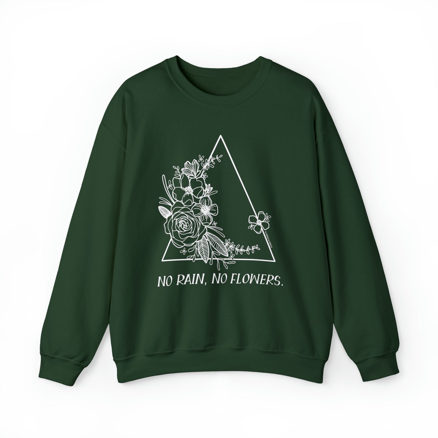 'NO RAIN, NO FLOWERS' WOMENS SWEATSHIRT