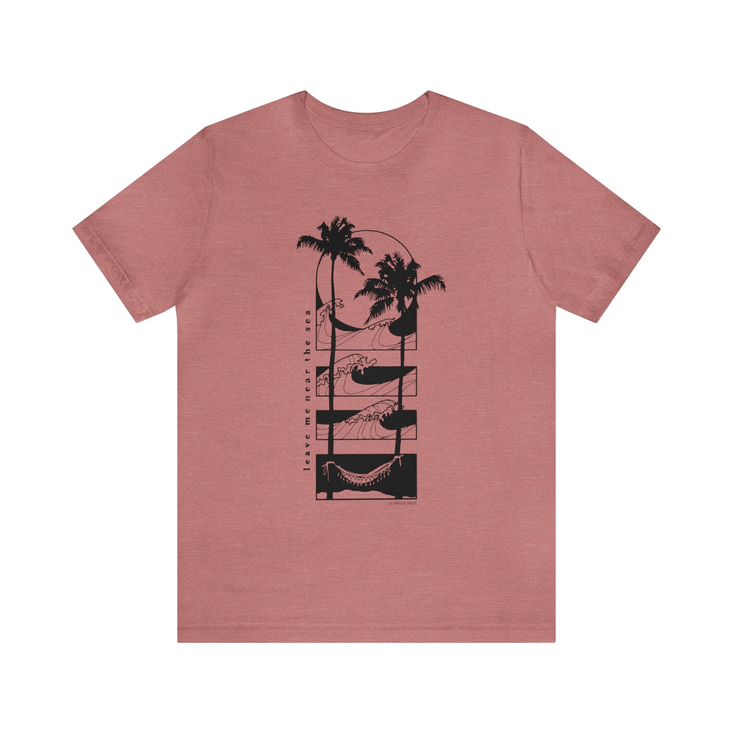 'LEAVE ME NEAR THE SEA' UNISEX T-SHIRT