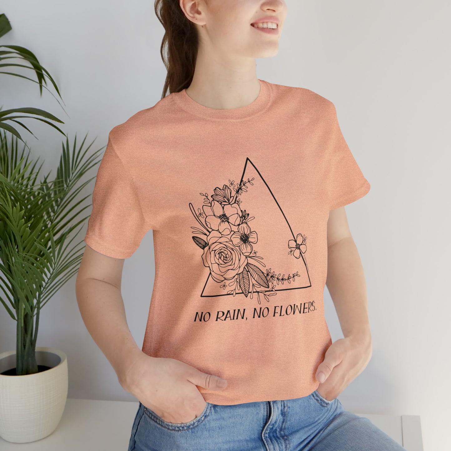 'NO RAIN, NO FLOWERS' WOMENS T-SHIRT
