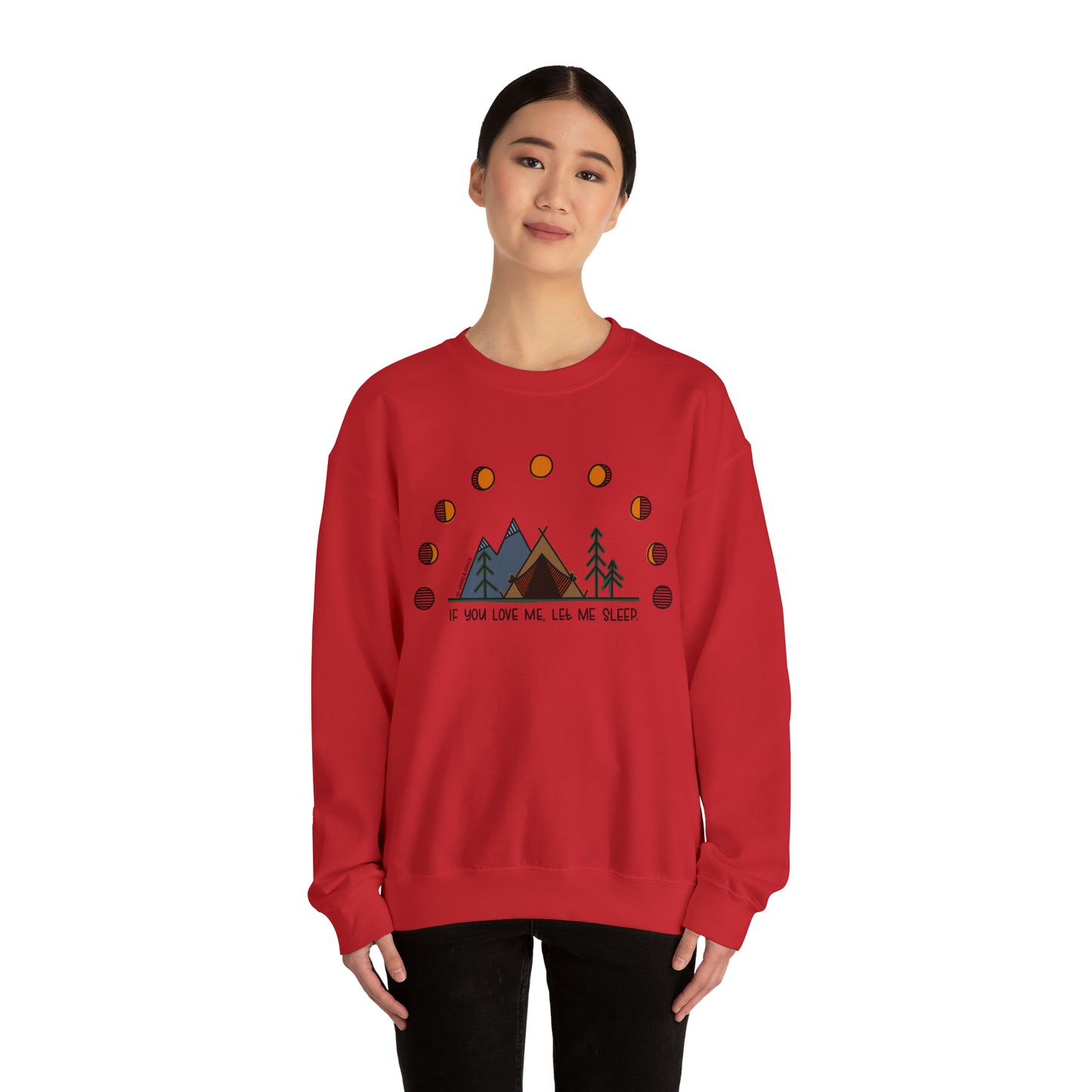 'IF YOU LOVE ME, LET ME SLEEP' CREWNECK SWEATSHIRT | FULL COLOR