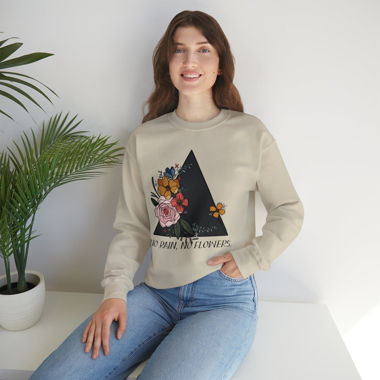 'NO RAIN, NO FLOWERS' WOMENS SWEATSHIRT