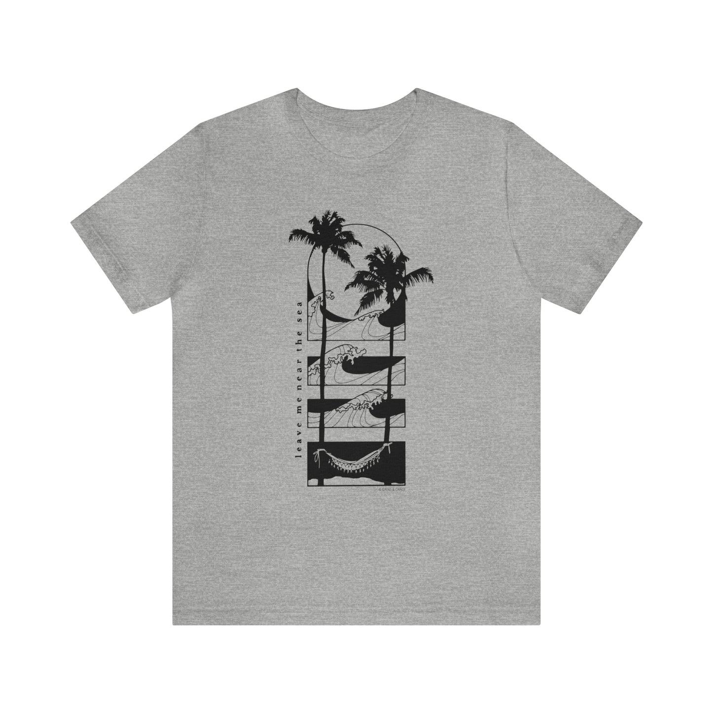 'LEAVE ME NEAR THE SEA' UNISEX T-SHIRT