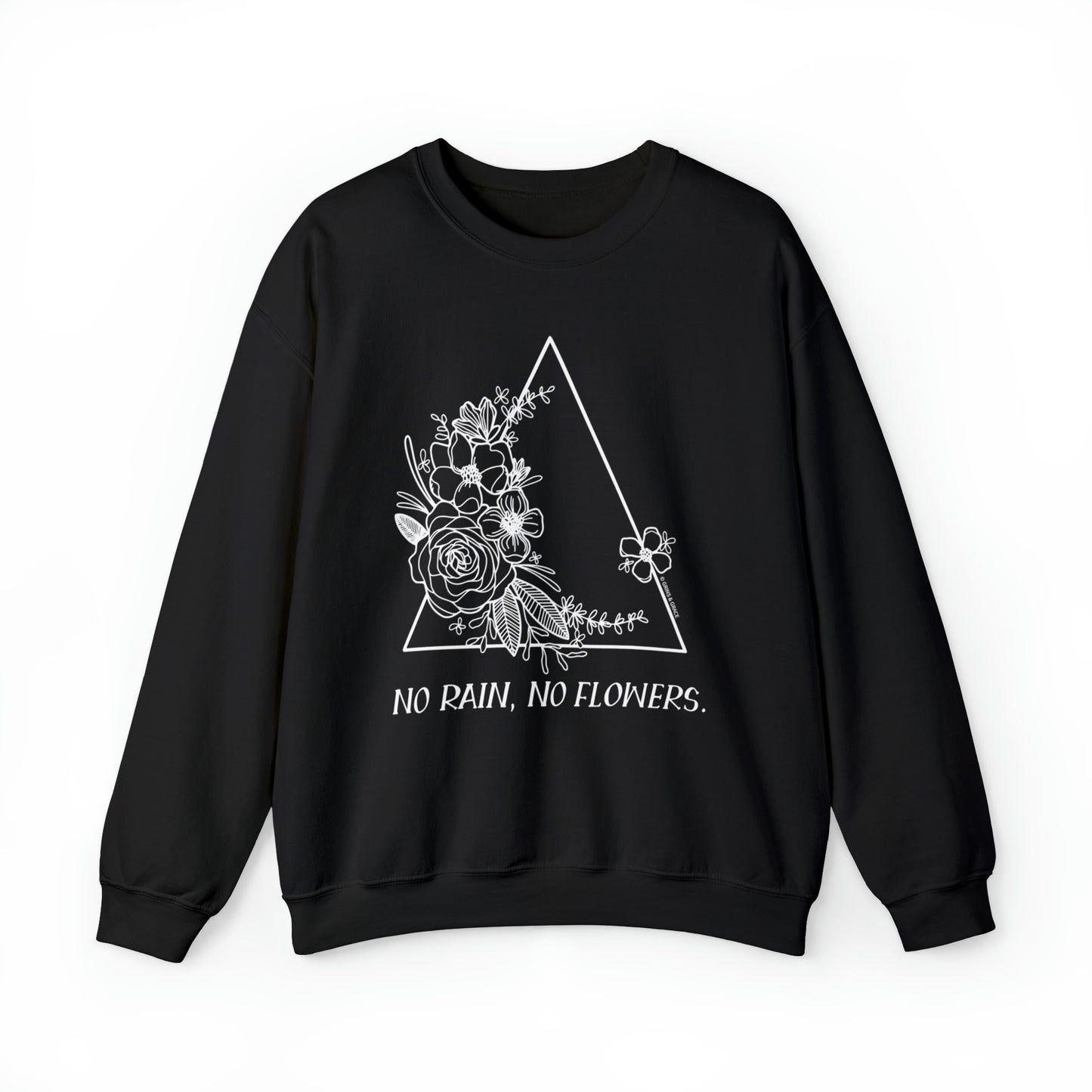 'NO RAIN, NO FLOWERS' WOMENS SWEATSHIRT