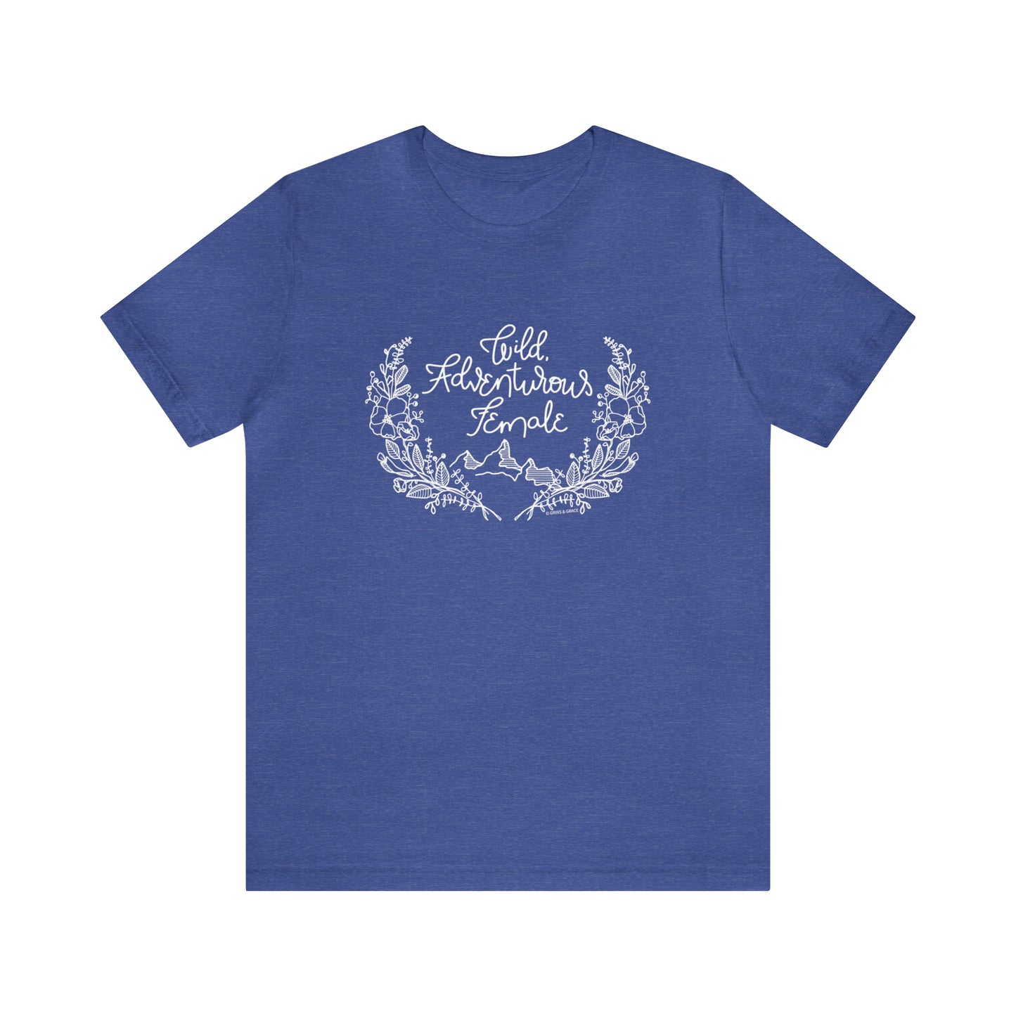 'WILD ADVENTUROUS FEMALE' WOMENS T-SHIRT