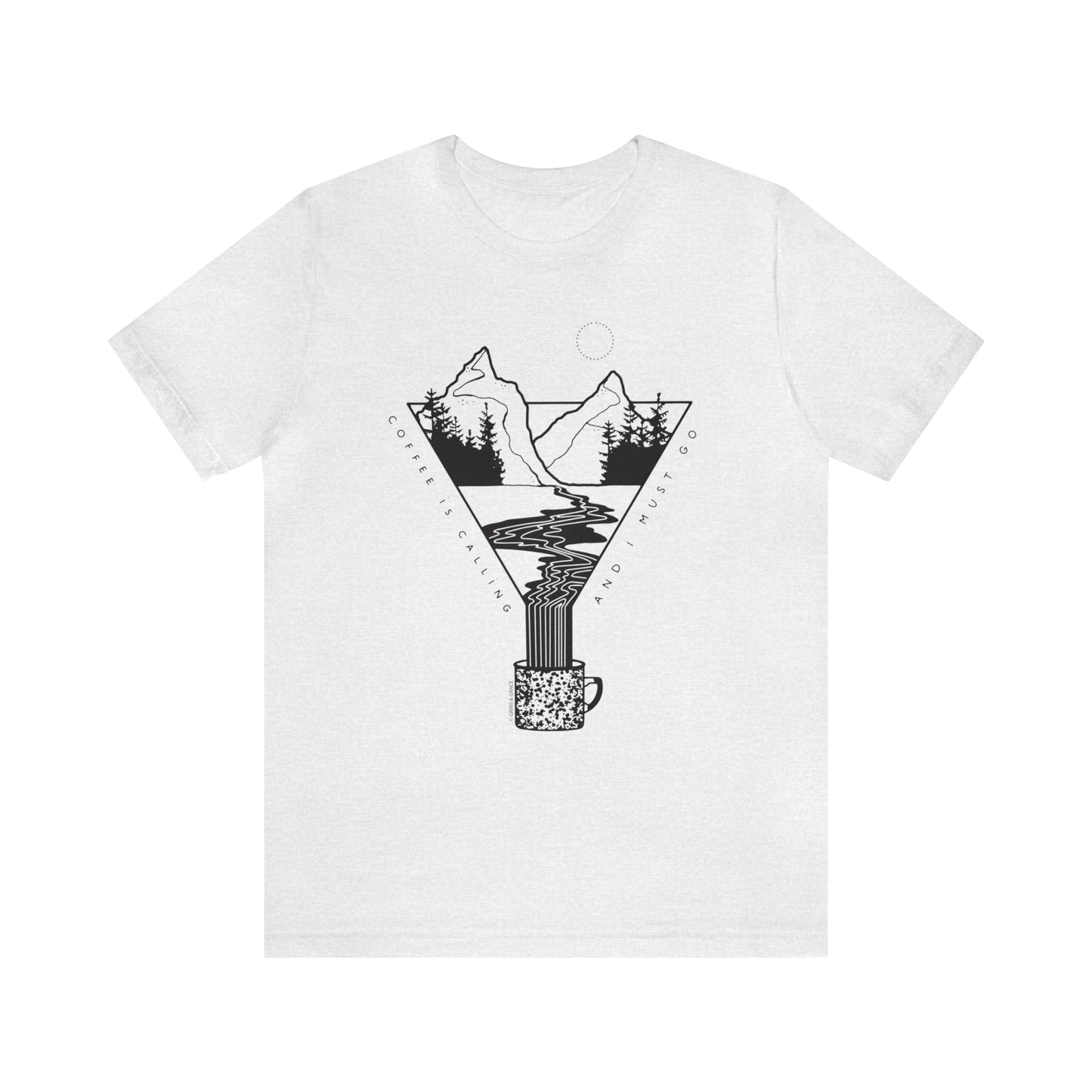 'COFFEE IS CALLING AND I MUST GO' UNISEX T-SHIRT | BLACK INK