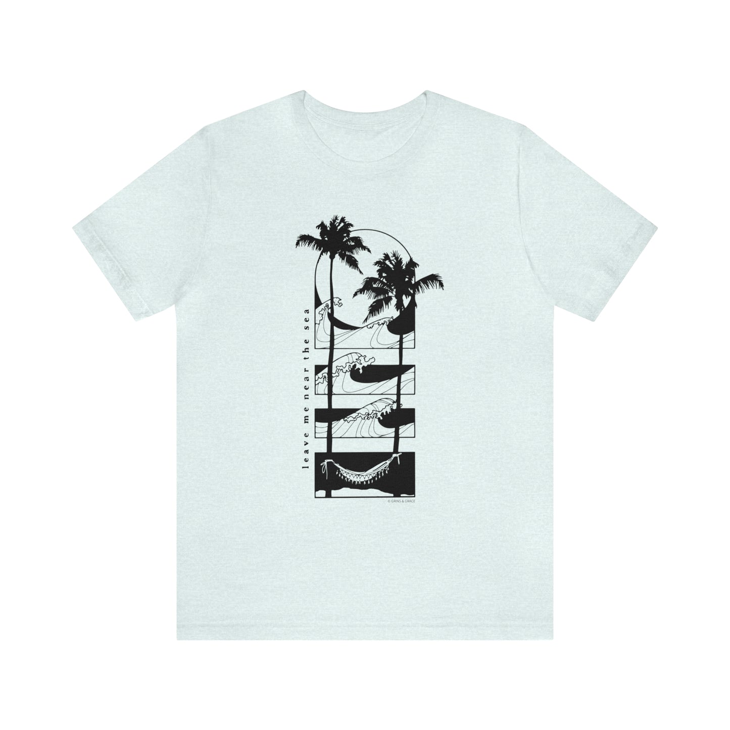 'LEAVE ME NEAR THE SEA' UNISEX T-SHIRT