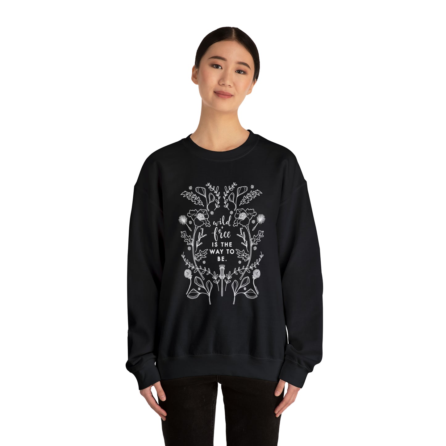 'WILD + FREE IS THE WAY TO BE' WOMENS SWEATSHIRT
