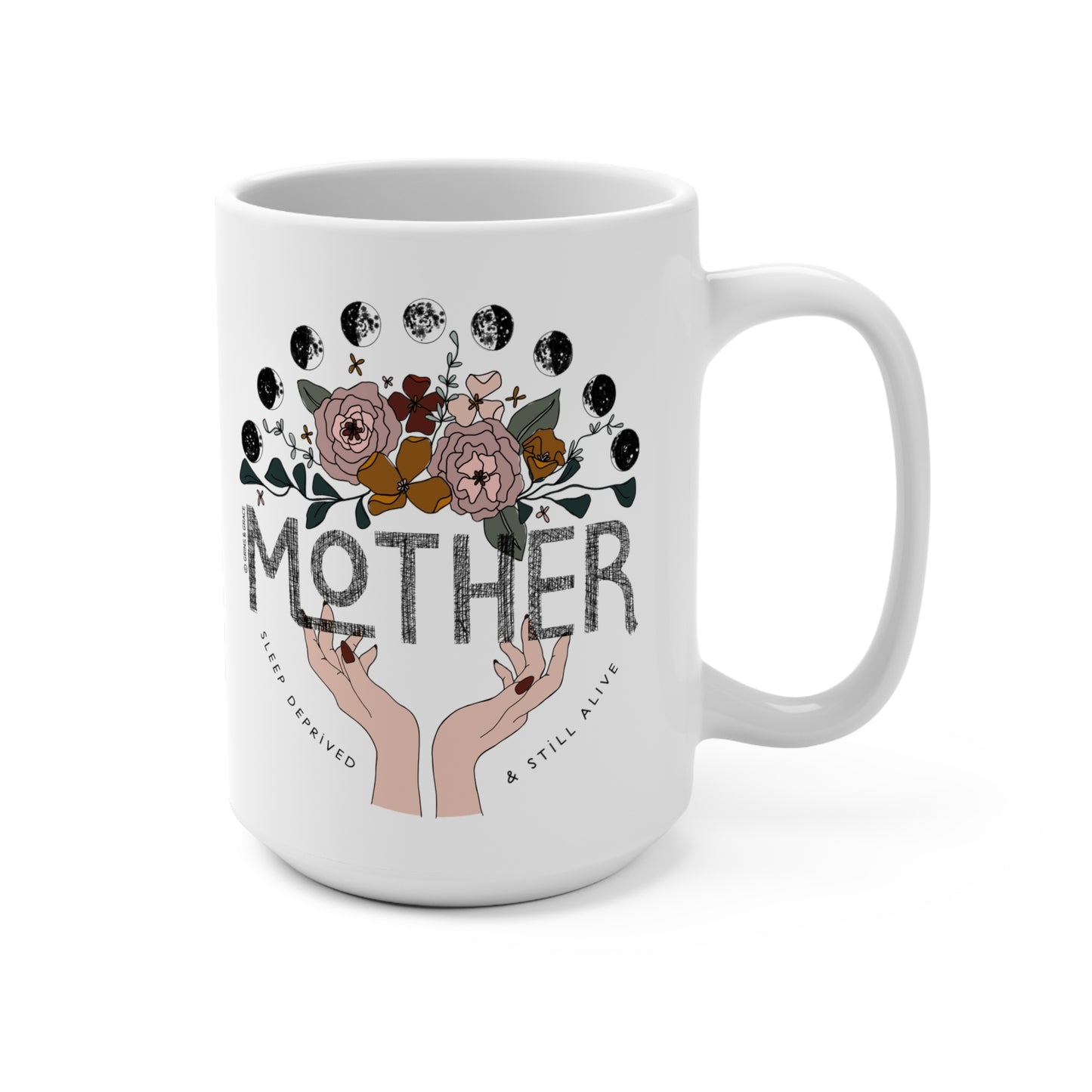 'MOTHER: SLEEP DEPRIVED & STILL ALIVE' 15 OZ COFFEE MUG