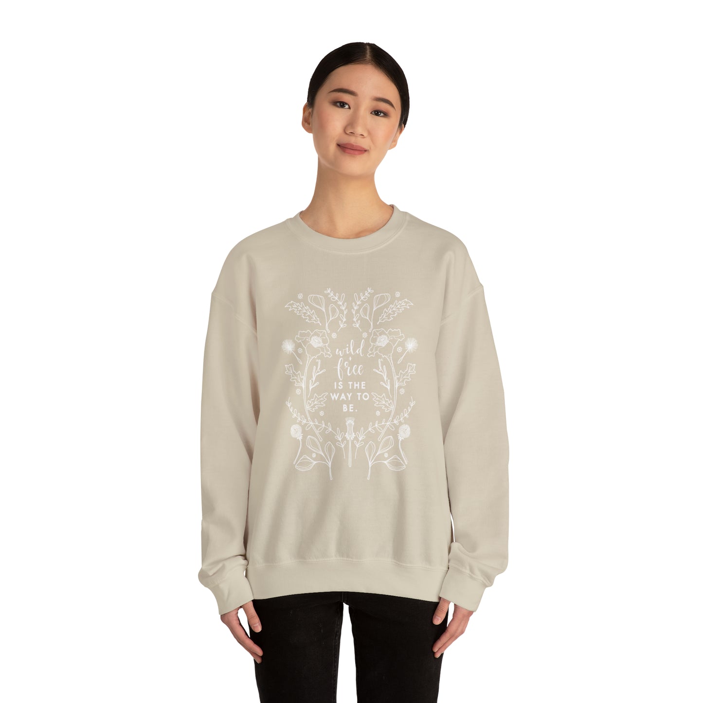 'WILD + FREE IS THE WAY TO BE' WOMENS SWEATSHIRT