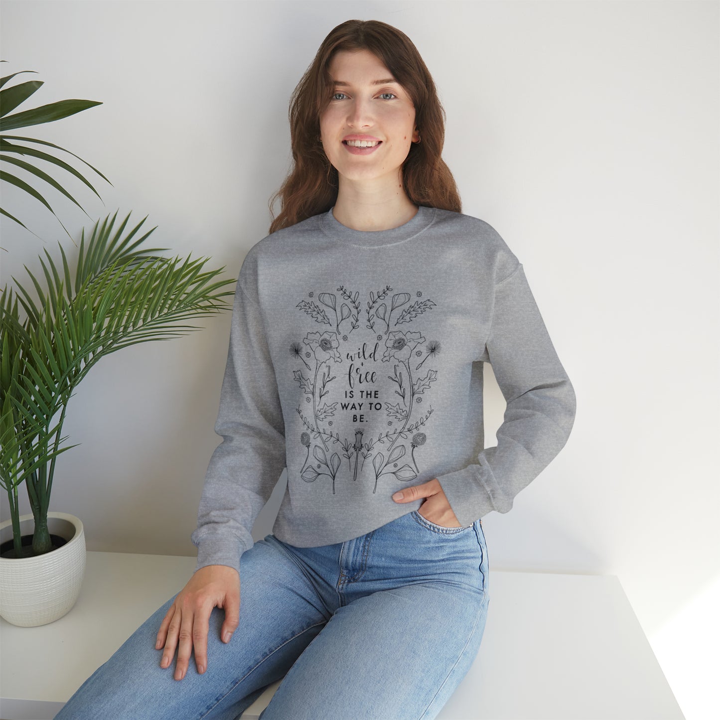 'WILD + FREE IS THE WAY TO BE' WOMENS SWEATSHIRT