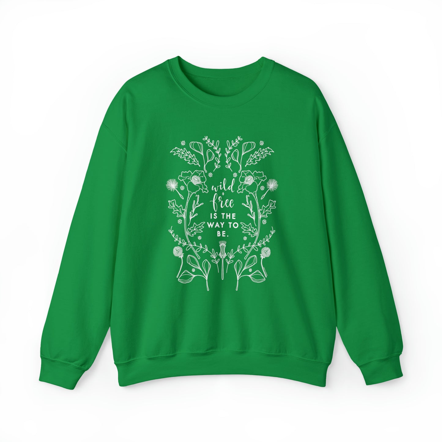 'WILD + FREE IS THE WAY TO BE' WOMENS SWEATSHIRT