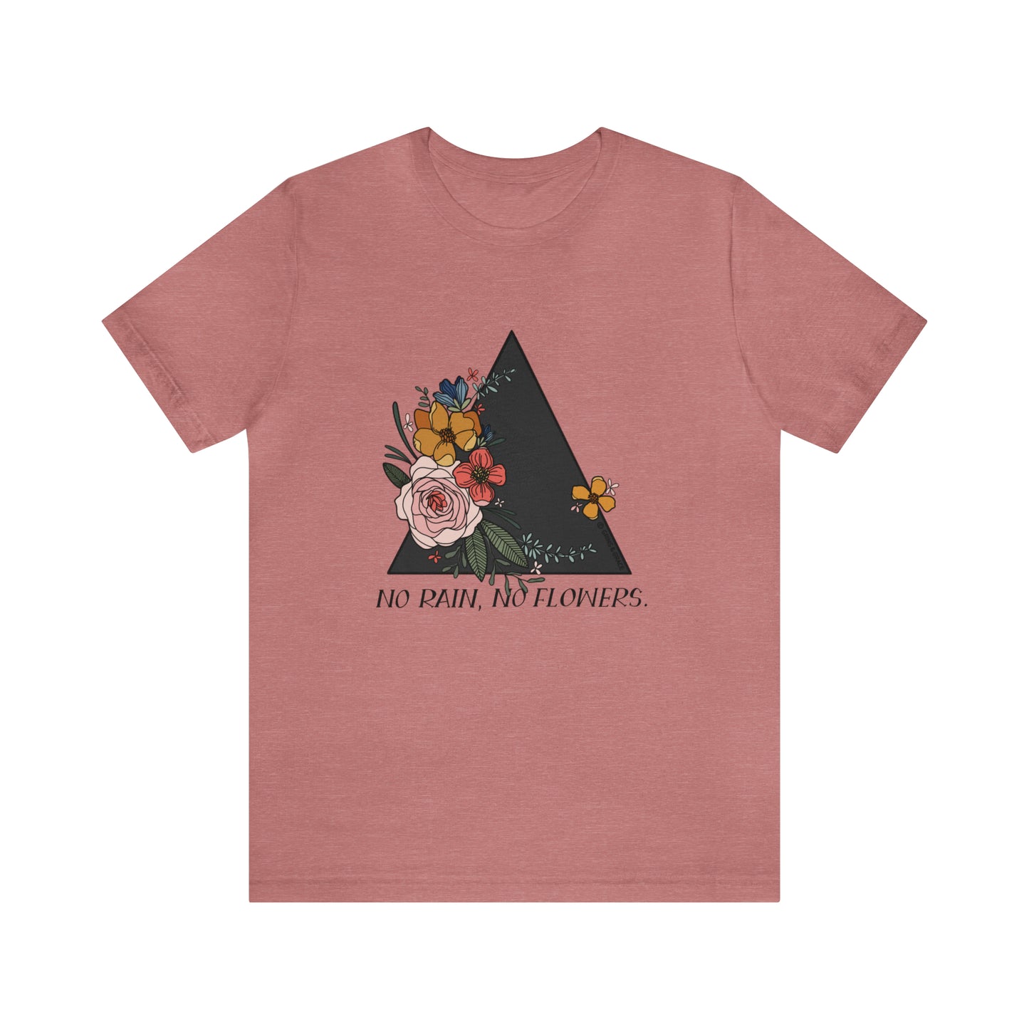 'NO RAIN, NO FLOWERS' WOMENS T-SHIRT | FULL COLOR INK
