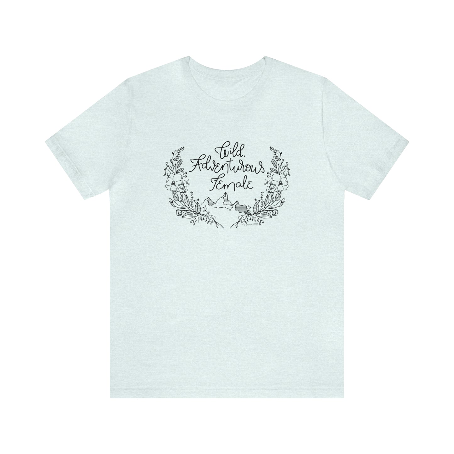 'WILD ADVENTUROUS FEMALE' WOMENS T-SHIRT