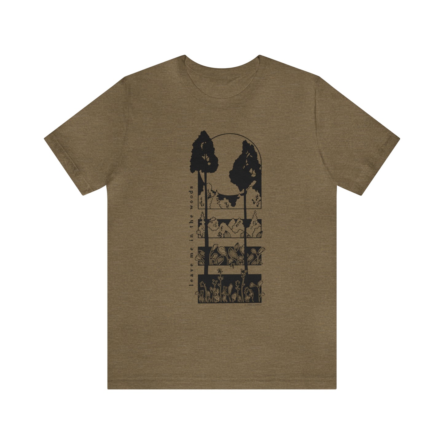 'LEAVE ME IN THE WOODS' UNISEX T-SHIRT