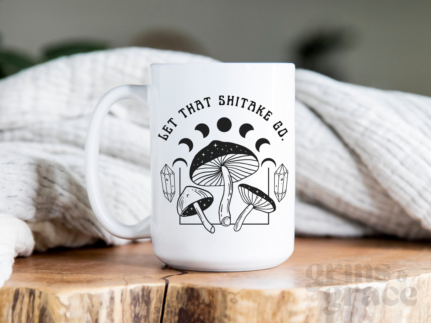 "LET THAT SHITAKE GO" CERAMIC COFFEE MUG