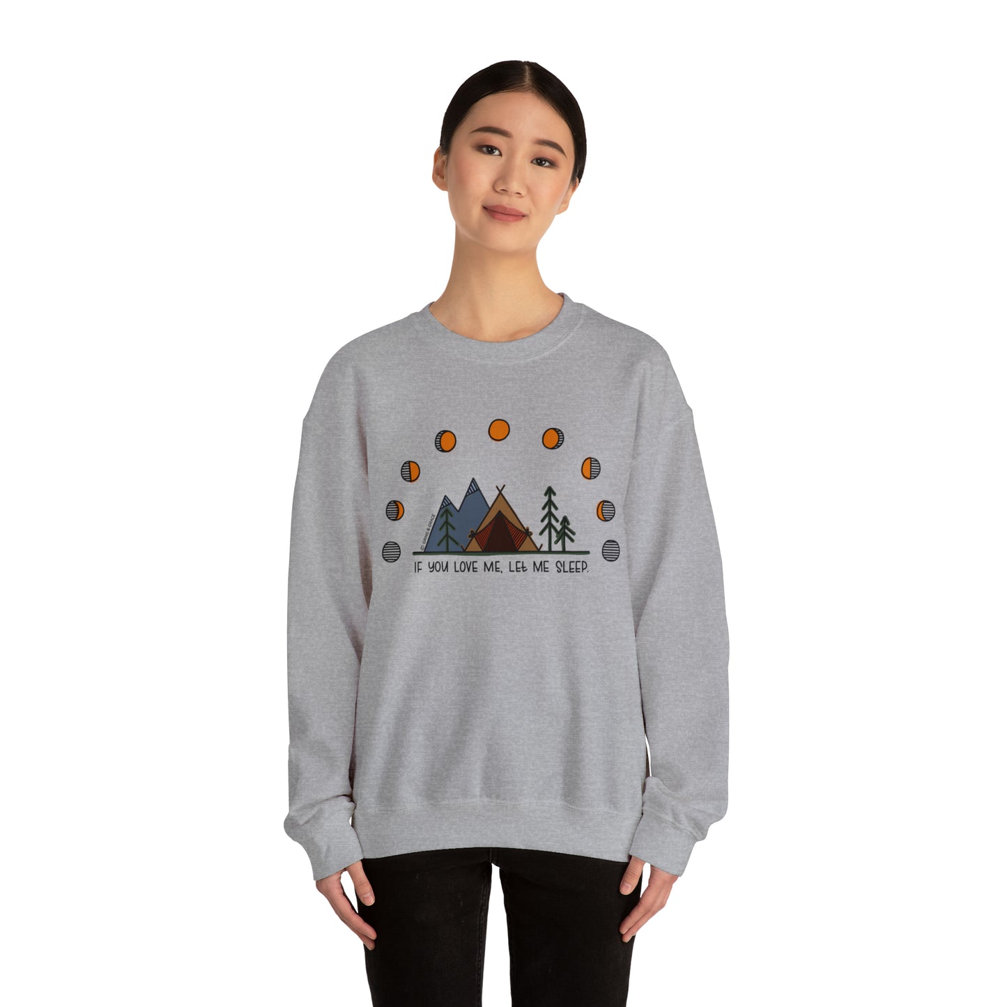 'IF YOU LOVE ME, LET ME SLEEP' CREWNECK SWEATSHIRT | FULL COLOR