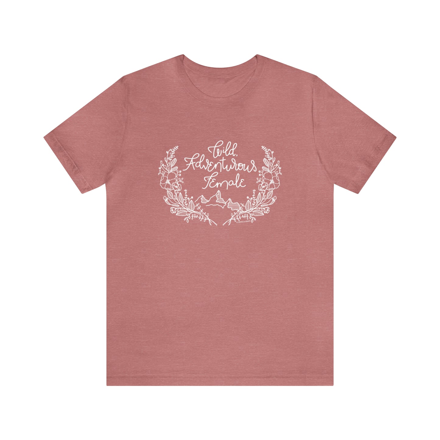 'WILD ADVENTUROUS FEMALE' WOMENS T-SHIRT
