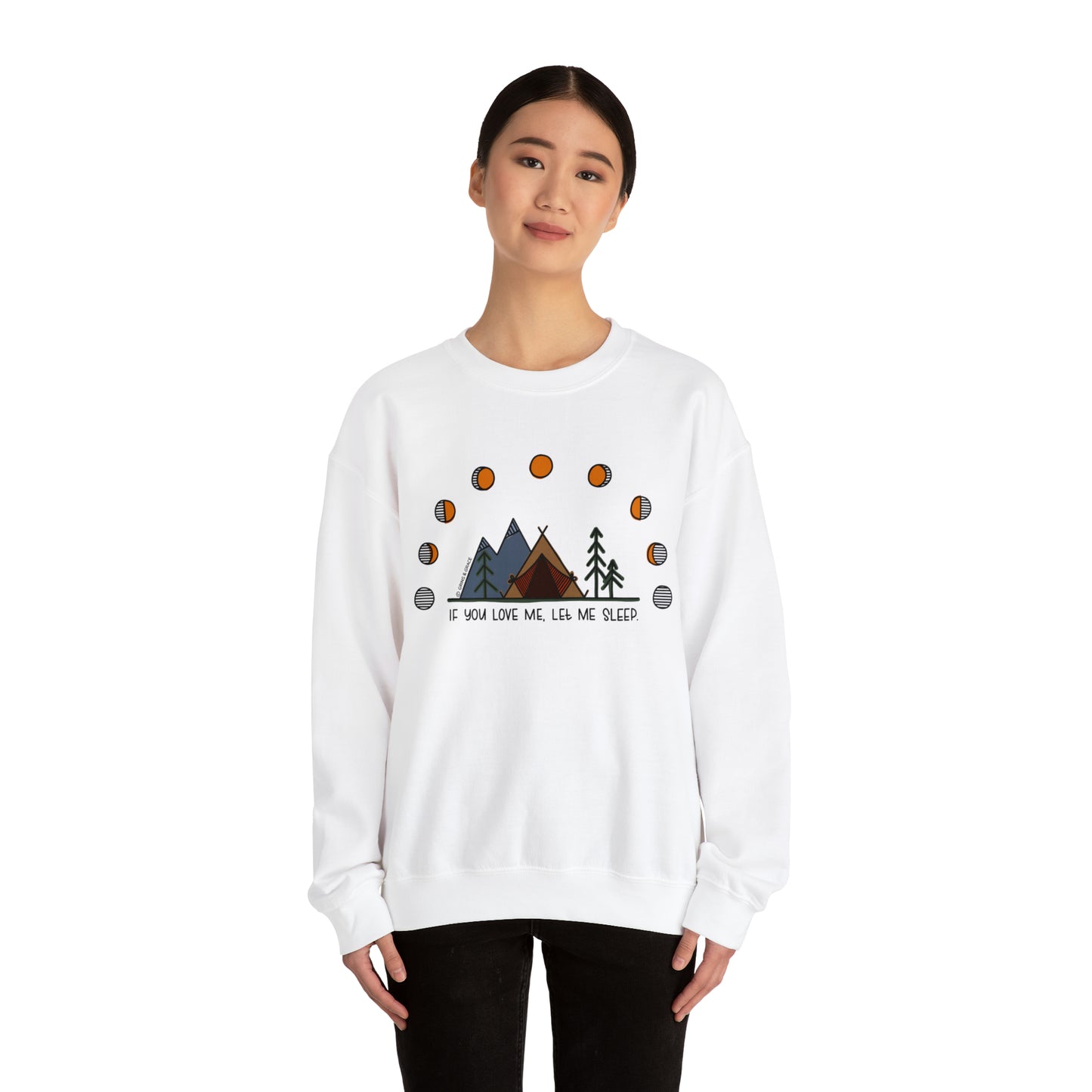 'IF YOU LOVE ME, LET ME SLEEP' CREWNECK SWEATSHIRT | FULL COLOR