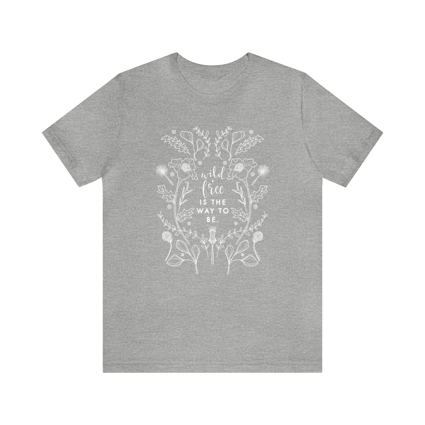 'WILD + FREE IS THE WAY TO BE' WOMENS T-SHIRT