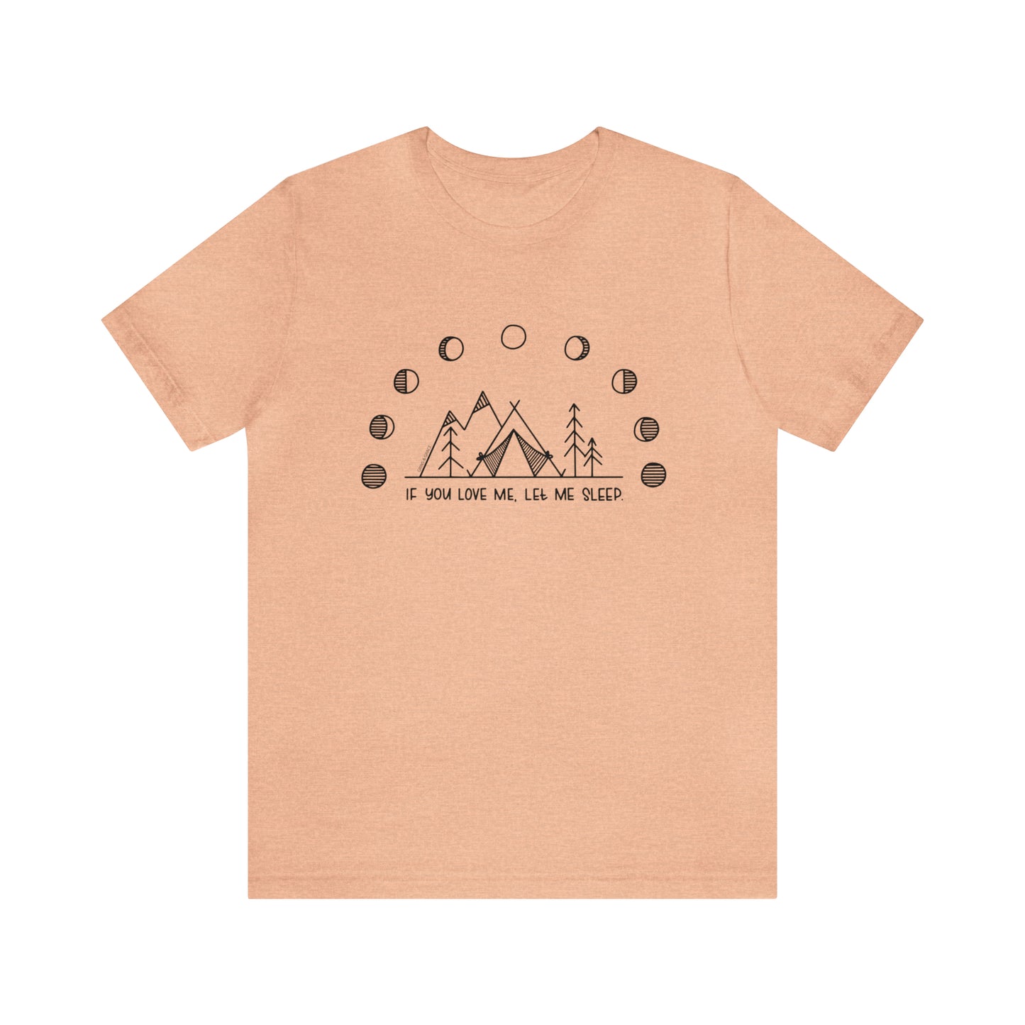'IF YOU LOVE ME, LET ME SLEEP' WOMENS T-SHIRT