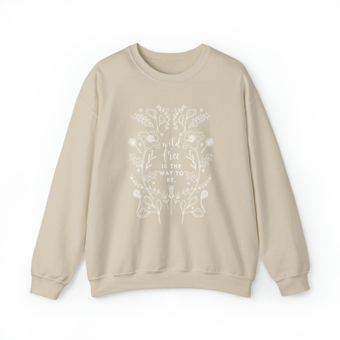 'WILD + FREE IS THE WAY TO BE' WOMENS SWEATSHIRT