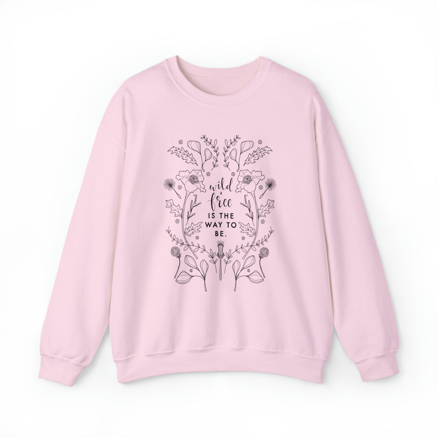 'WILD + FREE IS THE WAY TO BE' WOMENS SWEATSHIRT