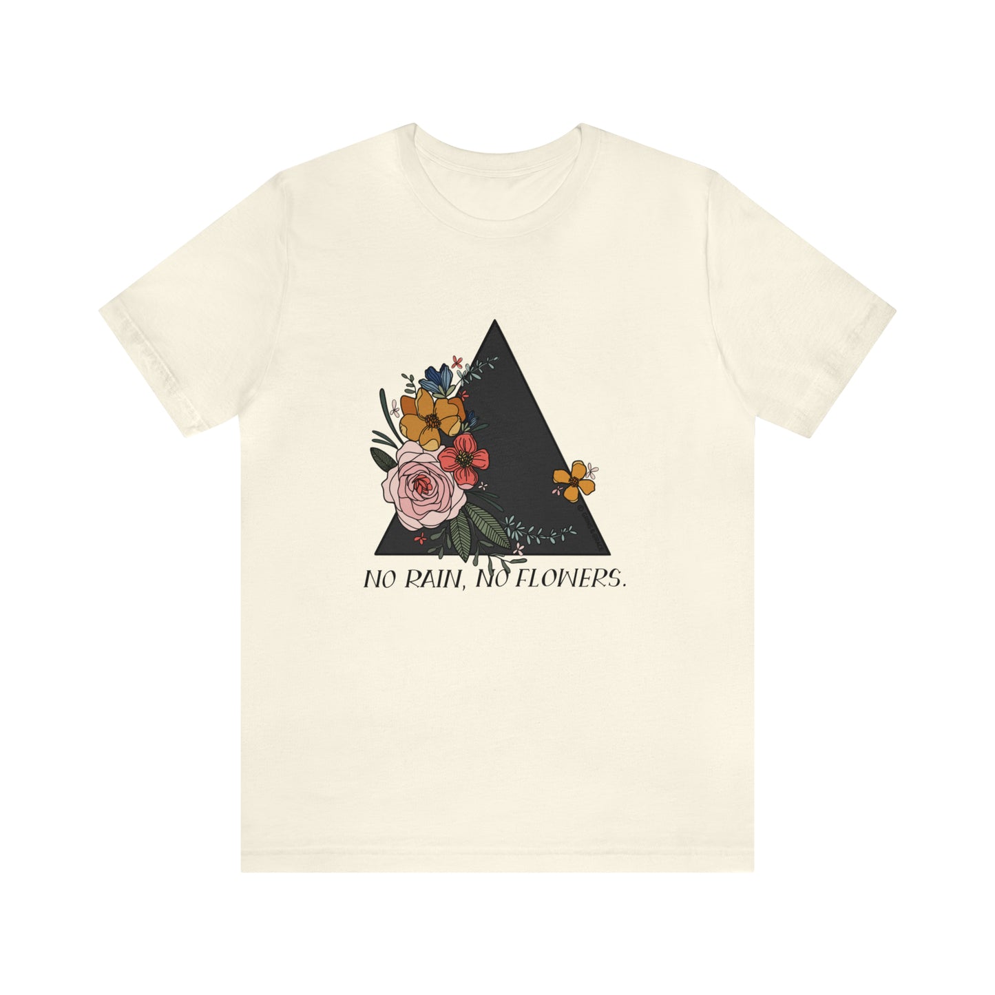 'NO RAIN, NO FLOWERS' WOMENS T-SHIRT | FULL COLOR INK