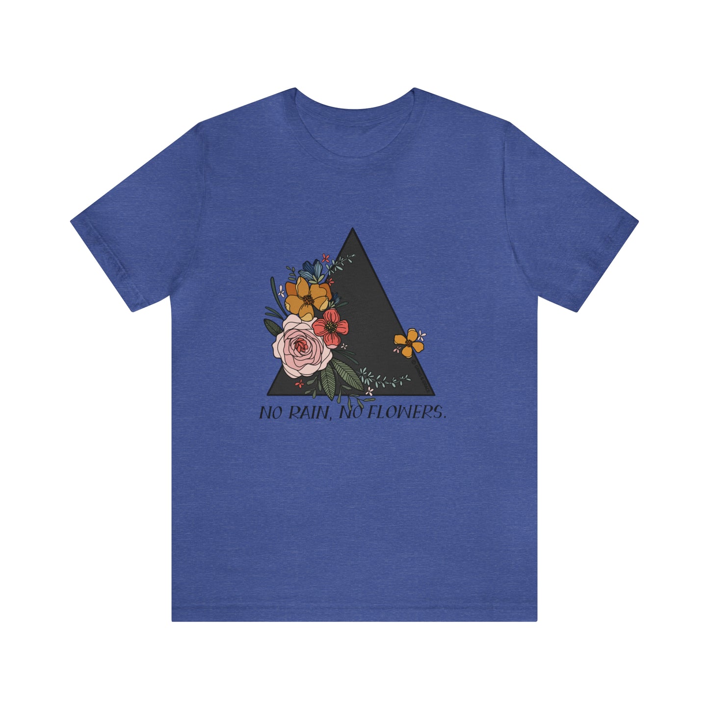 'NO RAIN, NO FLOWERS' WOMENS T-SHIRT | FULL COLOR INK