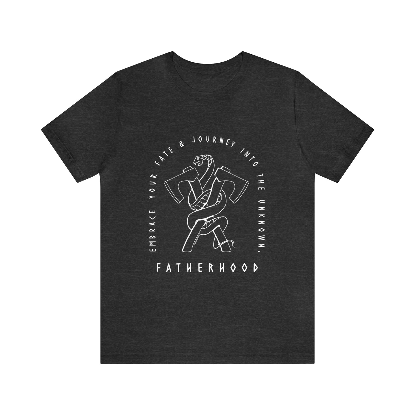 'FATHERHOOD: EMBRACE YOUR FATE' DAD T-SHIRT