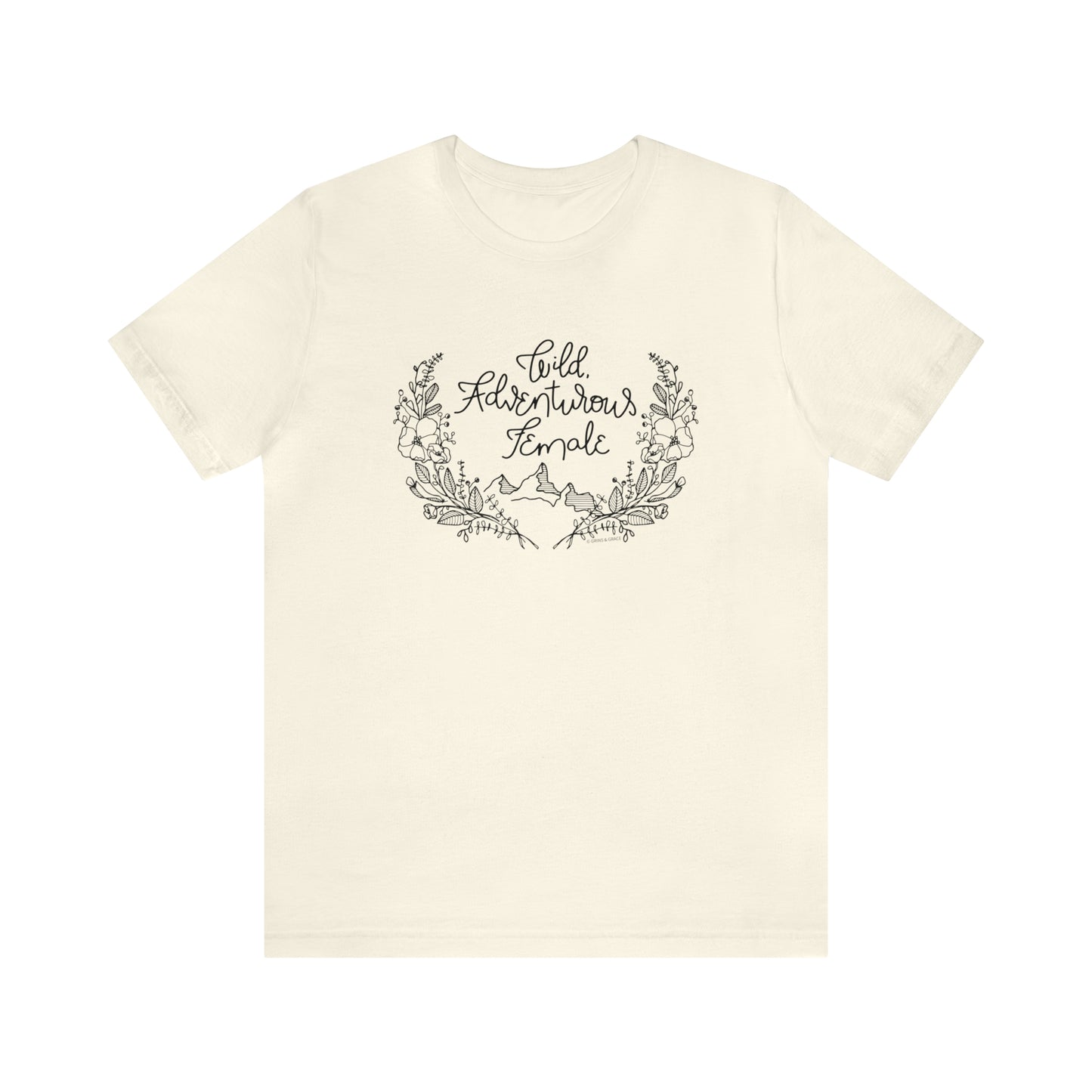 'WILD ADVENTUROUS FEMALE' WOMENS T-SHIRT