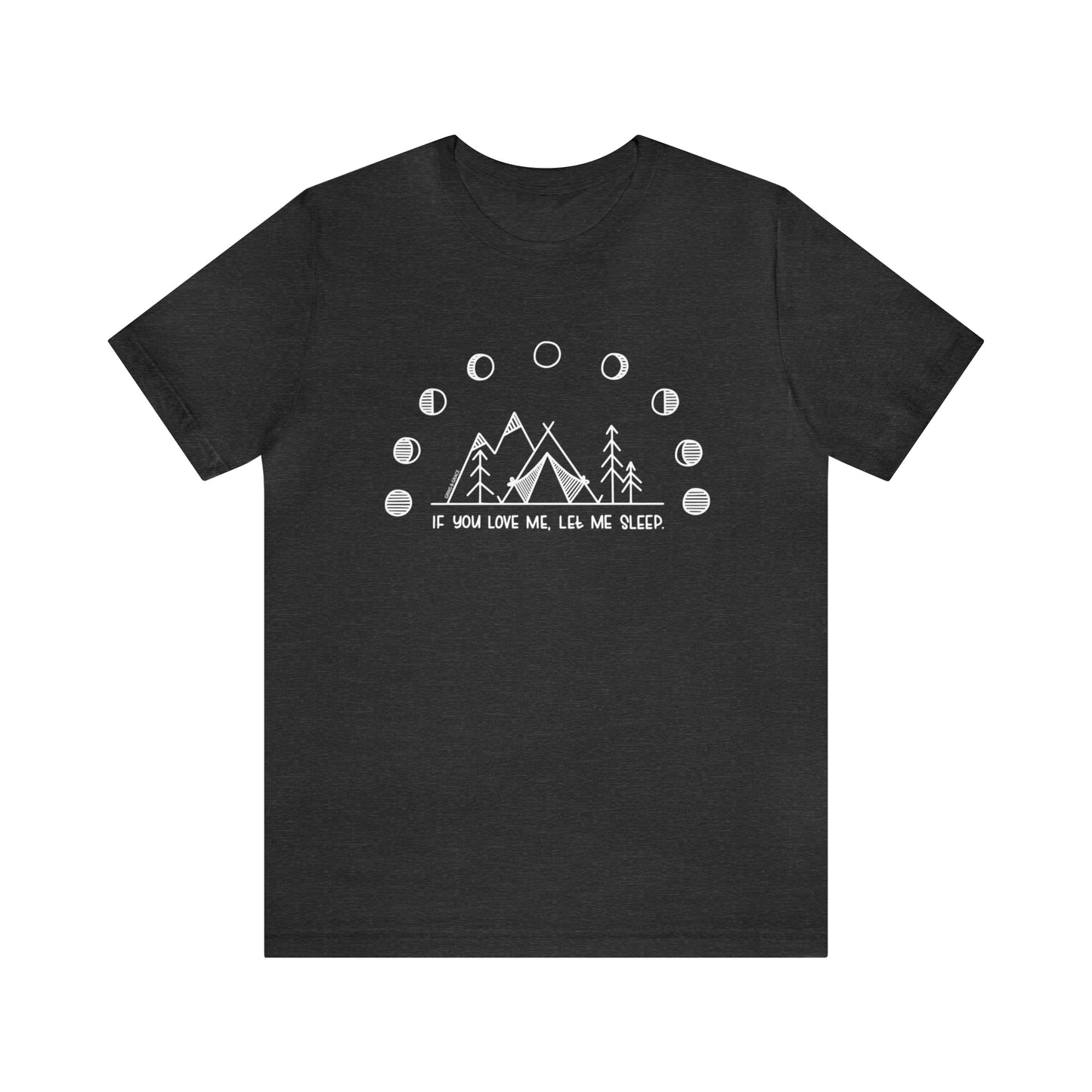 'IF YOU LOVE ME, LET ME SLEEP' WOMENS T-SHIRT