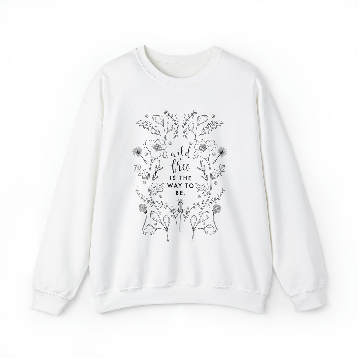 'WILD + FREE IS THE WAY TO BE' WOMENS SWEATSHIRT