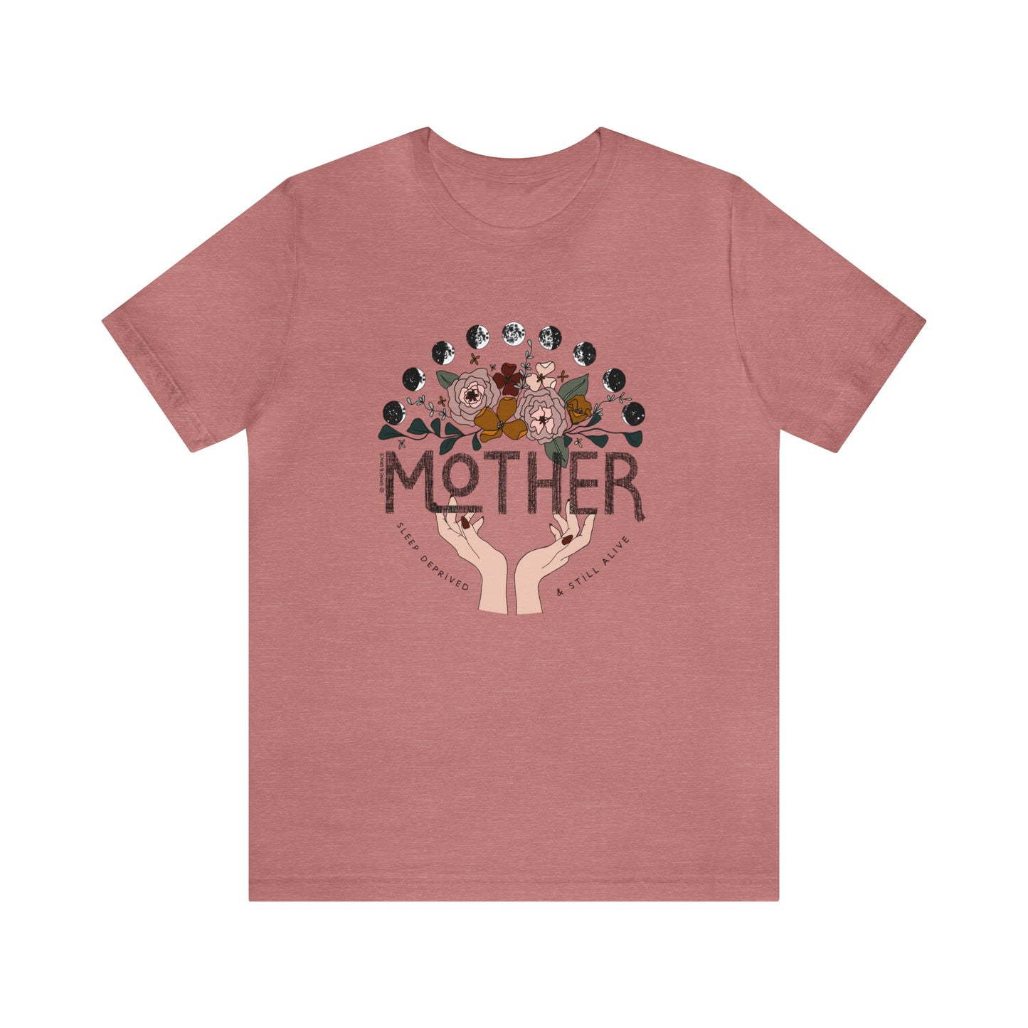 'MOTHER: SLEEP DEPRIVED + STILL ALIVE' MOM T-SHIRT | FULL COLOR INK