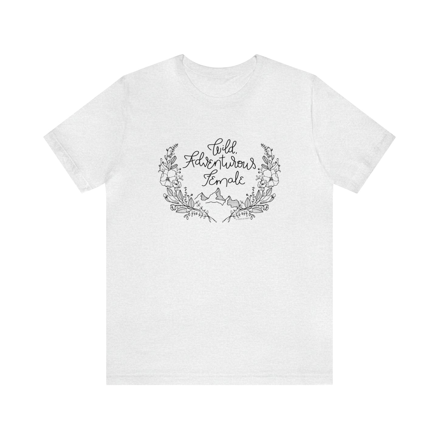 'WILD ADVENTUROUS FEMALE' WOMENS T-SHIRT