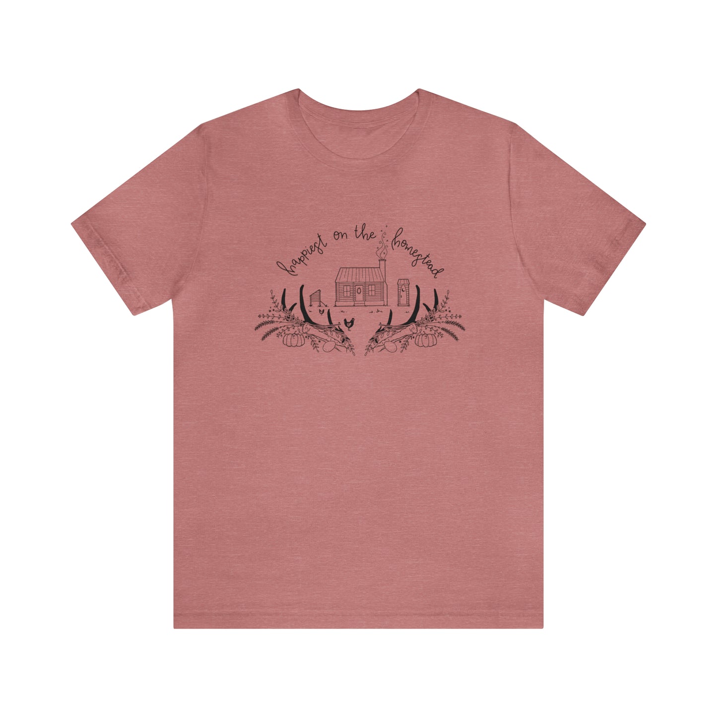 'HAPPIEST ON THE HOMESTEAD' WOMENS T-SHIRT